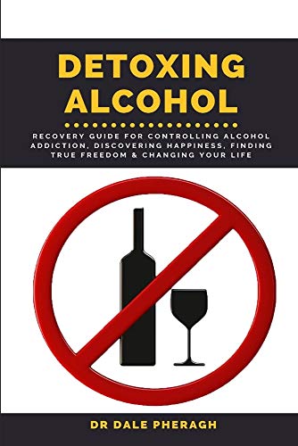 Dale Pheragh-Detoxing Alcohol