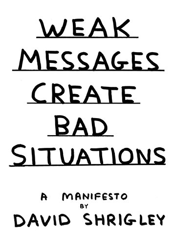David Shrigley-Weak messages create bad situations