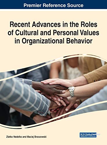 Recent Advances in the Roles of Cultural and Personal Values in Organizational Behavior - Zlatko Nedelko