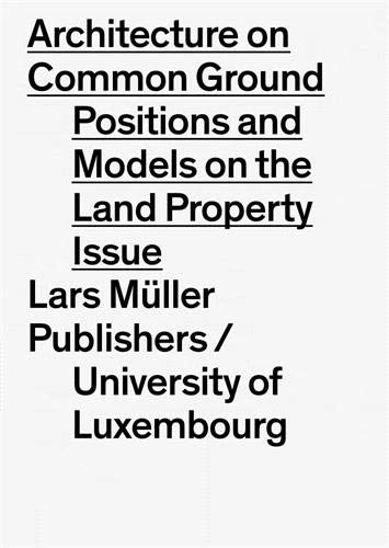 Florian Hertweck-Architecture on Common Ground : the Question of Land