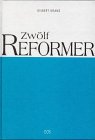 Zwölf Reformer - Gisbert Kranz
