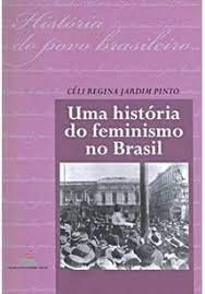 Uma Historia Do Feminismo No Brasil - Céli Regina Jardim Pinto