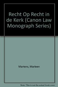 Recht Op Recht in De Kerk (Canon Law Monograph Series, 3) - Rik Torfs