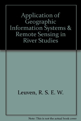 -Application of geographic information systems and remote sensing in river studies