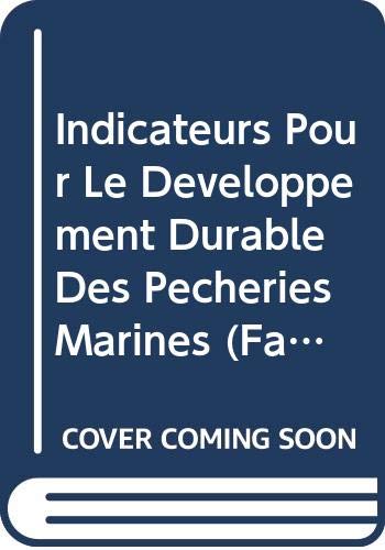 Food and Agriculture Organization of the United Nations-Indicateurs Pour le Developpement Durable des Pecheries Marines (Fao Circulaires Sur les Peches)