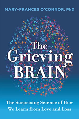 Mary-Frances O'Connor-The Grieving Brain