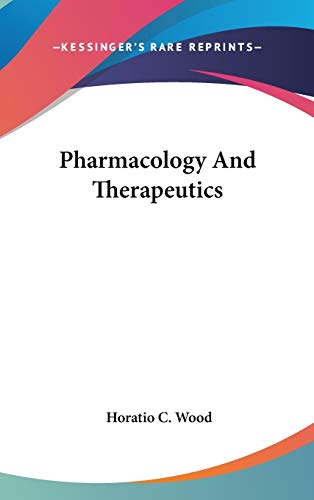 Horatio C. Wood-Pharmacology And Therapeutics