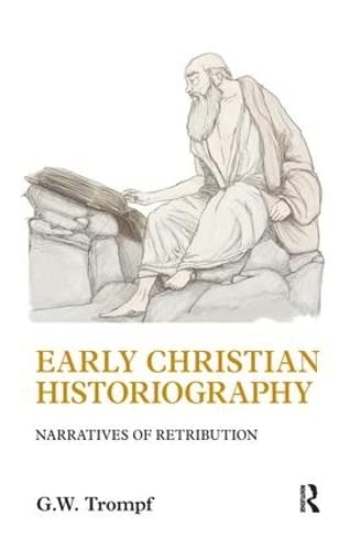 G. W. Trompf-Early Christian Historiography