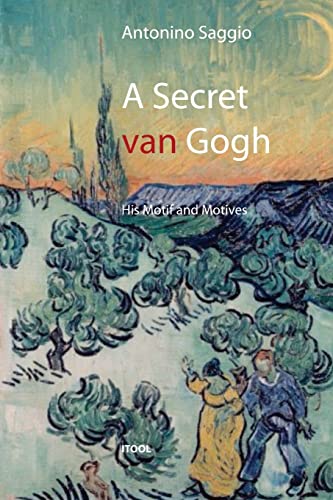 Antonino Saggio-Secret Van Gogh. His Motif and Motives