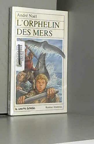 L'Orphelln Des Mers (Roman Jeunesse, 92) - Andre Noel