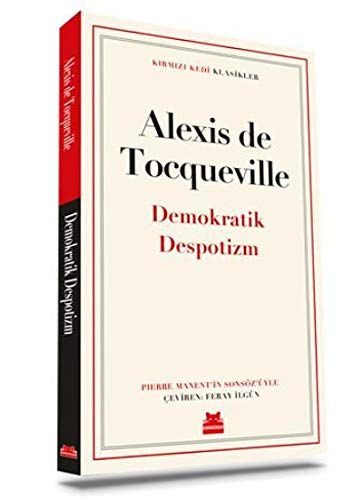 Alexis de Tocqueville-Demokratik Despotizm