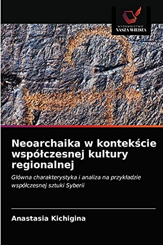 Neoarchaika w kontekście współczesnej kultury regionalnej - Anastasia Kichigina