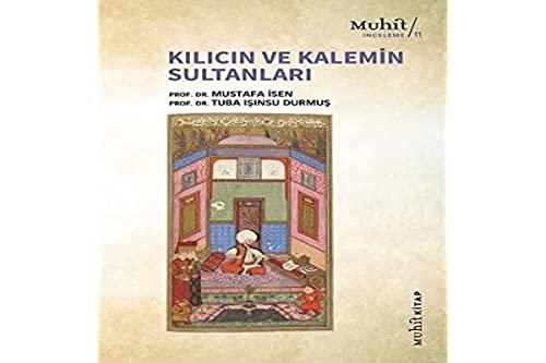Kilicin ve Kalemin Sultanlari - Tuba Isinsu Durmus Mustafa Isen