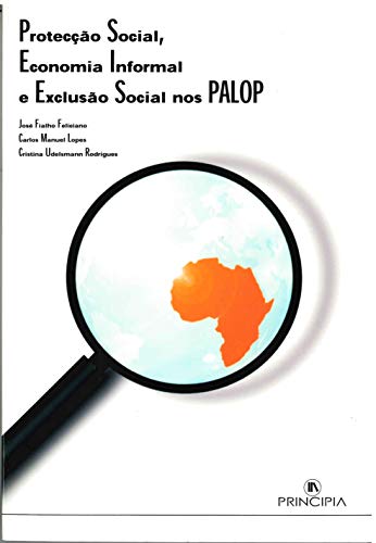 José Fialho Feliciano-Protecção social, economia informal e exclusão social nos PALOP