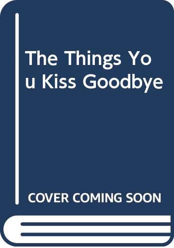 Things You Kiss Goodbye - Leslie Connor