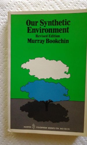 Murray Bookchin-Our Synthetic Environment