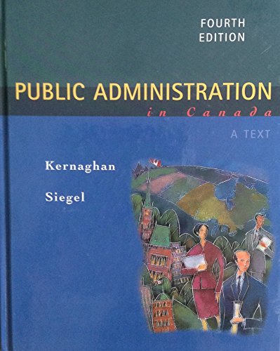 Public Administration In Canada Fourth Edition - Kenneth & Siegel David Kernaghan