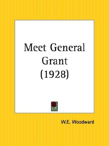 William E. Woodward-Meet General Grant