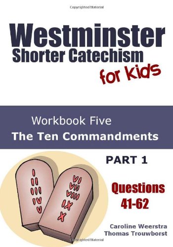 Caroline Weerstra-Westminster Shorter Catechism for Kids : Workbook Five