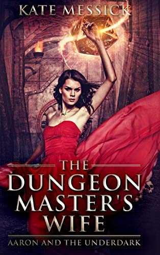 The Dungeon Master's Wife - Kate Messick