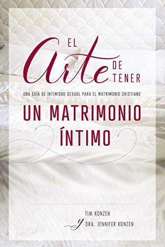 Arte de Tener un Matrimonio íntimo - Tim And Jennifer Konzen