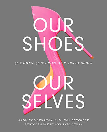 Our Shoes, Our Selves - Bridget Moynahan