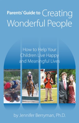 Jennifer Scott Berryman-Parent's guide to creating wonderful people