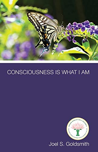 Joel S. Goldsmith-Consciousness Is What I Am