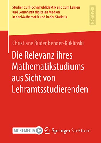 Die Relevanz Ihres Mathematikstudiums Aus Sicht Von Lehramtsstudierenden - Christiane Büdenbender-Kuklinski