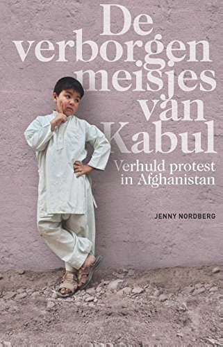 De verborgen meisjes van Kabul - Jenny Nordberg