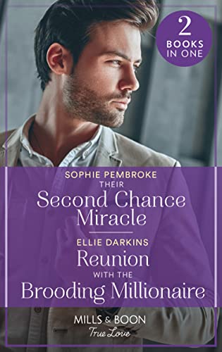 Sophie Pembroke-Their Second Chance Miracle / Reunion with the Brooding Millionaire