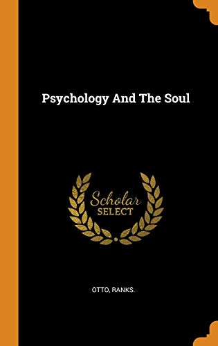 Psychology And The Soul - Ranks Otto
