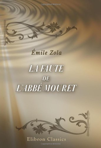 La faute de l'abbé Mouret - Émile Zola