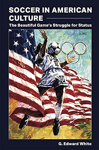 G. Edward White-Soccer in American Culture