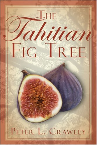 The Tahitian Fig Tree - Peter Crawley