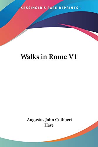 Augustus J. C. Hare-Walks In Rome V1