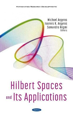 Michael Argyros-Hilbert Spaces and Its Applications