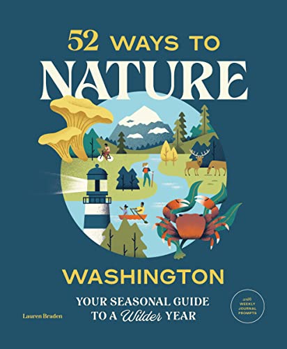 Lauren Braden-52 Ways to Nature : Washington