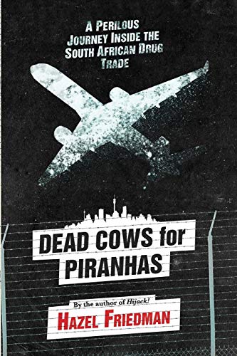 Dead Cows for Piranhas - Hazel Friedman