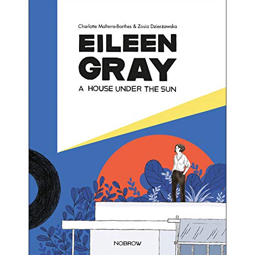 Eileen Gray - A House under the Sun - Zosia Dzierzawska