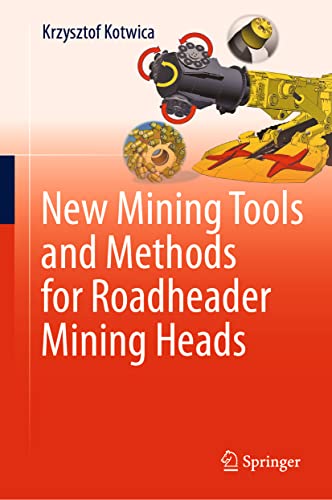 Krzysztof Kotwica-New Mining Tools and Methods for Roadheader Mining Heads