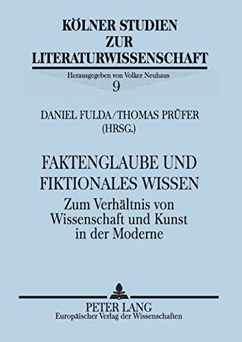 Faktenglaube Und Fiktionales Wissen - Daniel Fulda