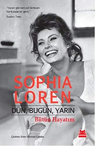 Dün, Bugün, Yarin Bütün Hayatim - Sophia Loren