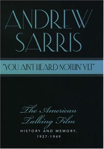 Andrew Sarris-You ain't heard nothin' yet