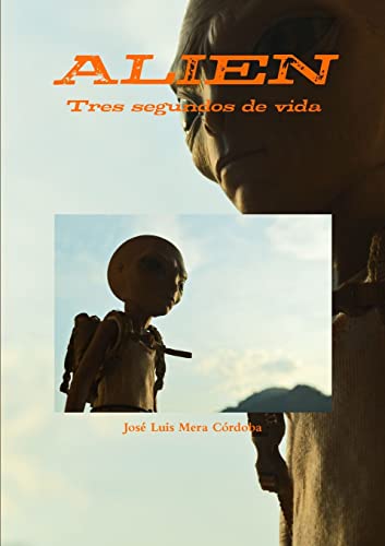 José Luis Mera Córdoba-ALIEN Tres segundos de vida
