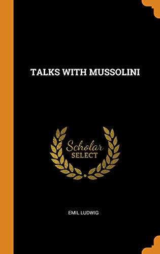 TALKS WITH MUSSOLINI - EMIL LUDWIG