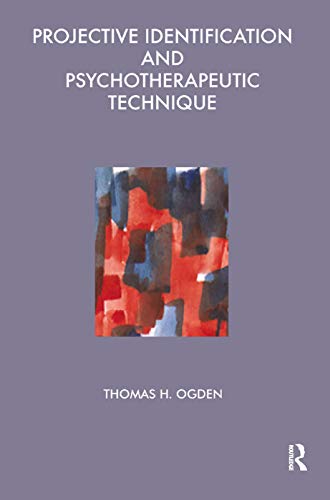 Thomas H. Ogden-Projective Identification and Psychotherapeutic Technique