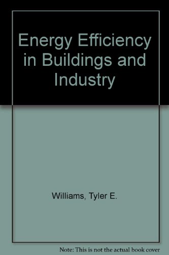 Energy efficiency in buildings and industry - Tyler E. Williams