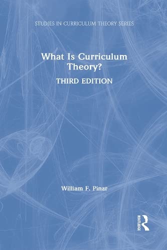 What Is Curriculum Theory? - William F. Pinar