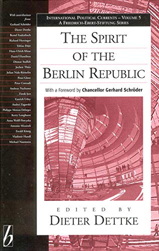 Dieter Dettke-The Spirit of the Berlin Republic (International Political Currents)
